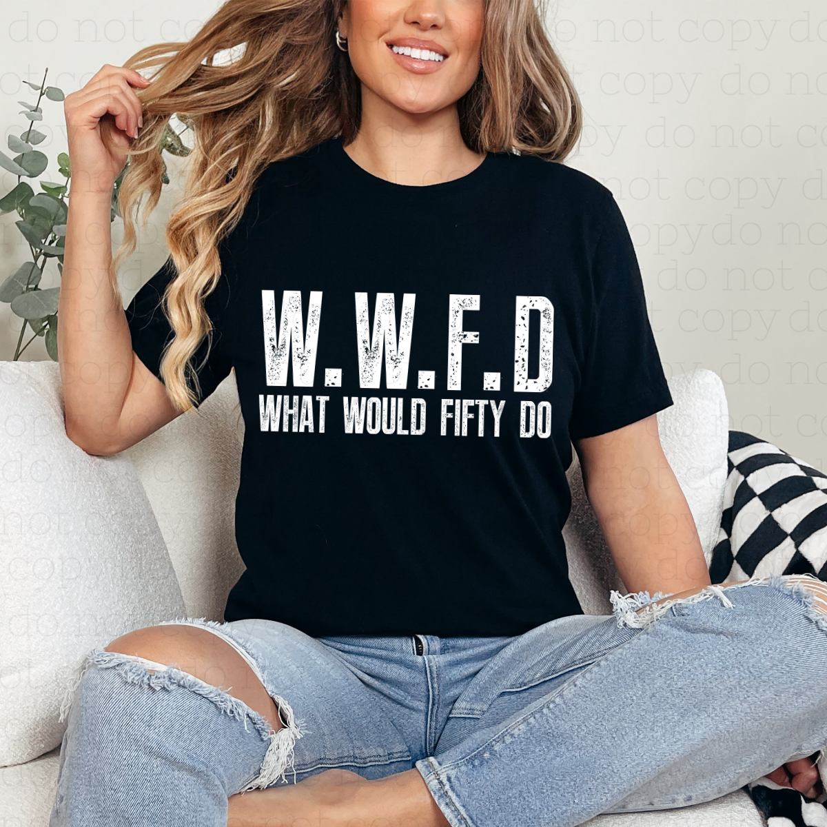 W.W.F.D WHAT WOULD FIFTY DO - DTF TRANSFER