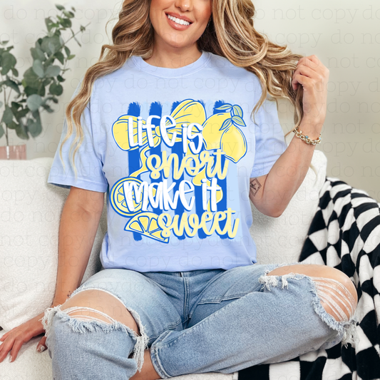 LIFE IS SHORT MAKE IT SWEET - DTF TRANSFER - Hectic Momma Printing