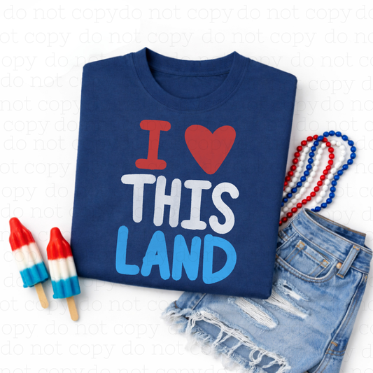 I LOVE THIS LAND - DTF TRANSFER - Hectic Momma Printing