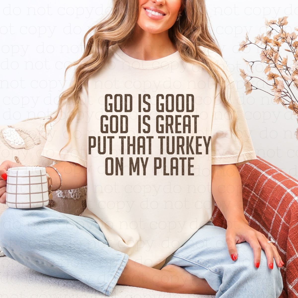 GOD IS GOOD GOD IS GREAT PUT THAT TURKEY ON MY PLATE - DTF TRANSFER