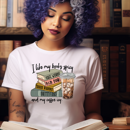 I Like My Books Spicy and My Drinks Icy DTF