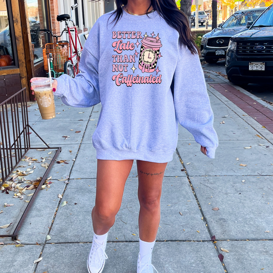 Better Late Than Not Caffeinated DTF Transfer