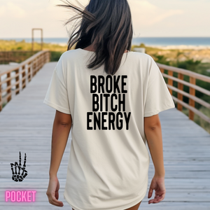Broke Bi-h Energy With Pocket- DTF Transfer