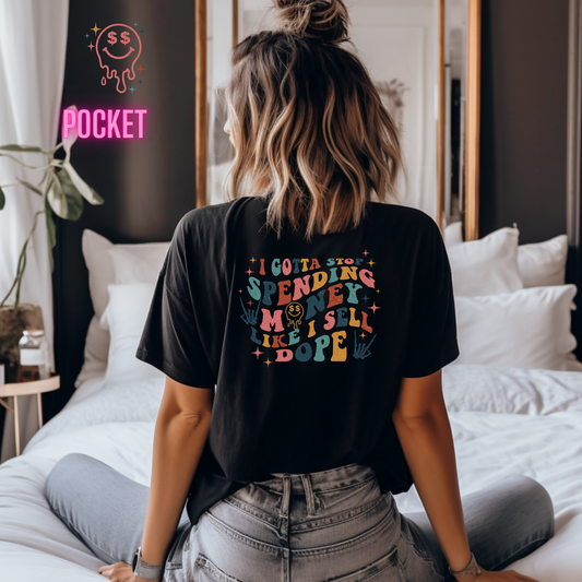 I Gotta Stop Spending Money With Pocket- DTF Transfer