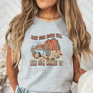 Ain't Goin' Down till the Sun Comes up DTF transfer