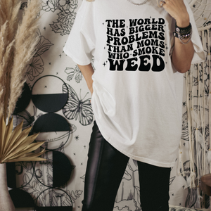 the world has bigger problems than moms who smoke weed dtf transfer