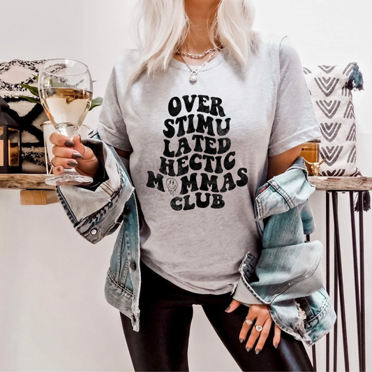 Over Stimulated Hectic Mommas Club - Hectic Momma Printing