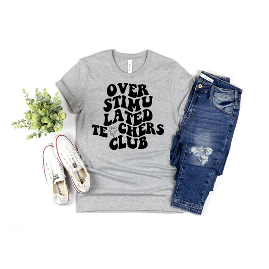Over Stimulated Teachers Club - Hectic Momma Printing