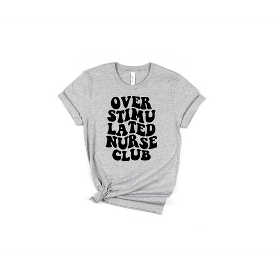 Over Stimulated Nurse Club - Hectic Momma Printing